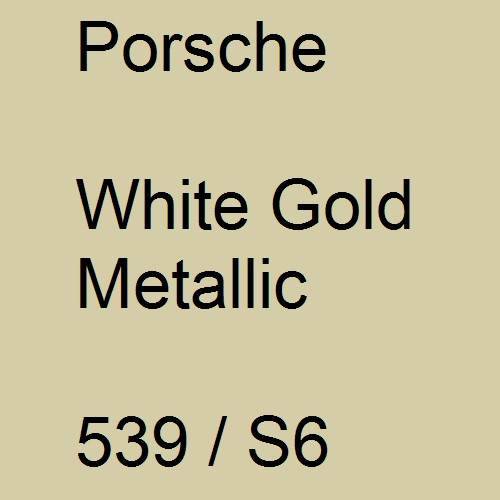 Porsche, White Gold Metallic, 539 / S6.